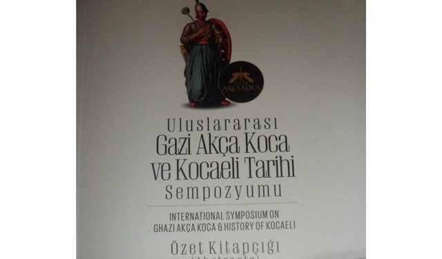 “Gazi Akça Koca ve Kocaeli Tarihi Sempozyumu erdi"