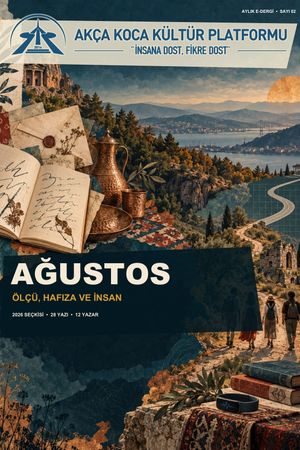 Ağustos 2026 E-Dergisi | Akça Koca Kültür Platformu